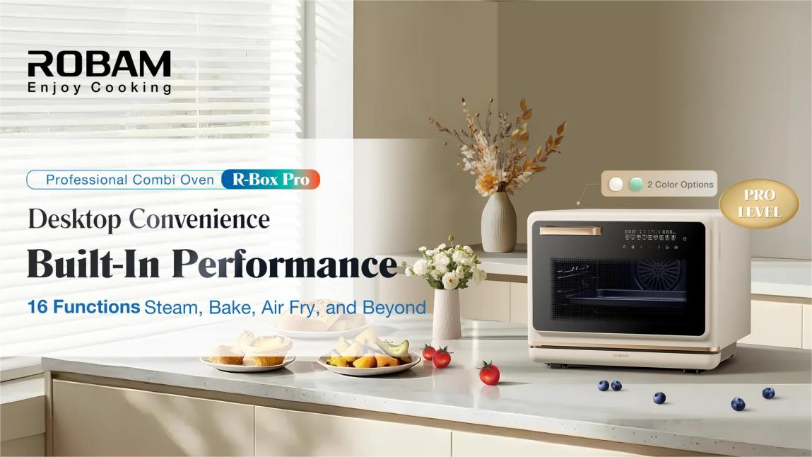 The Professional Combi Steam Oven, Reinvented for Your Countertop: Meet the ROBAM R-Box Pro