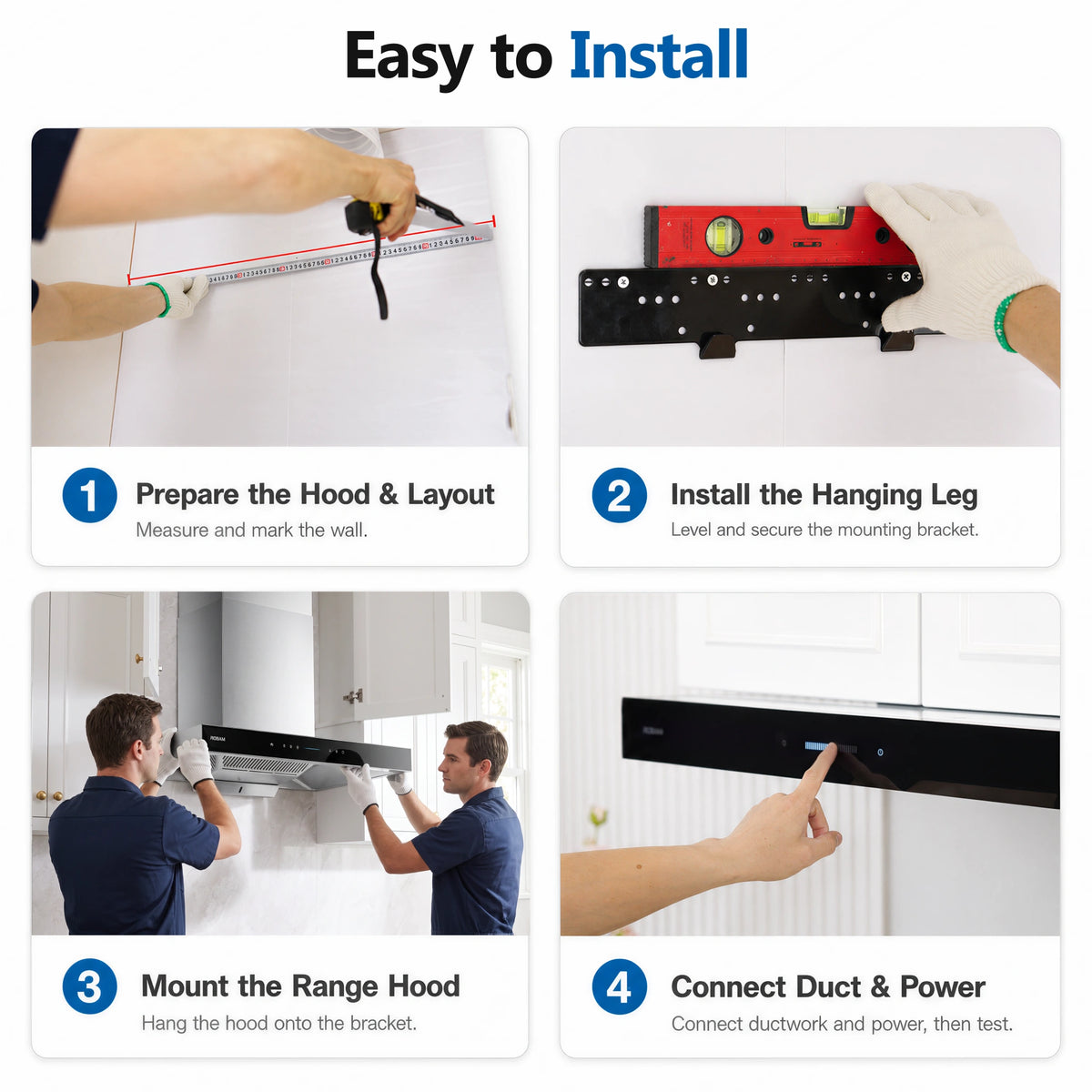 Instruction graphic titled 'Easy to Install' showing four steps: preparing the hood and layout, installing the hanging leg with a level, mounting the range hood, and connecting duct and power.